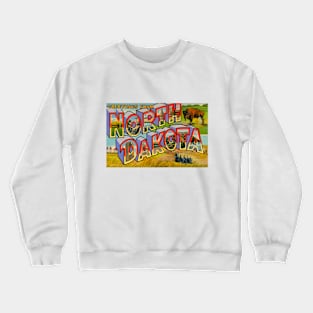 Greetings from North Dakota - Vintage Large Letter Postcard Crewneck Sweatshirt